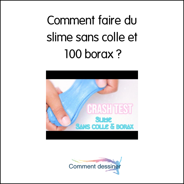 Comment faire du slime sans colle et 100 borax